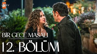 Bir Gece Masalı 12 Bölüm atvturkiye [upl. by Joceline729]