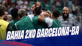 BAHIA 2 x 0 BARCELONA  MELHORES MOMENTOS  BAIANÃO 310124 [upl. by Ellekram]