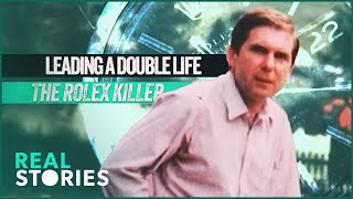 The Rolex Killer That Lived A Double Life As His Victim  The Almost Perfect Murder  Real Stories [upl. by Okoyk]