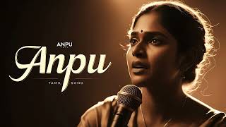 Anpu  Tamil Love Song  Copyright FREE [upl. by Karb]