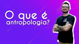 O que é antropologia  Brasil Escola [upl. by Eachelle]