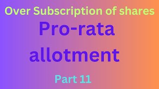 Prorata in Oversubscription  Issue of shares for cash  Class 12  Chapter 2  Part 11 [upl. by Jarrett]