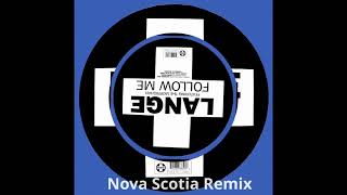 Lange  Follow Me Nova Scotia Remix [upl. by Pulling]