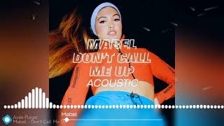 Mabel  Dont Call Me Up Acoustic Slowed and Reverb [upl. by Ecirtael]