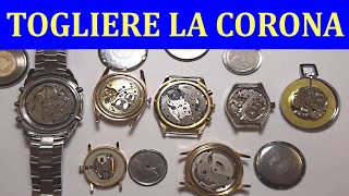 Come togliere la corona dagli orologi per estrarre il movimento TUTORIAL [upl. by Nnyroc]