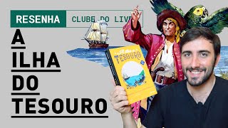 A ILHA DO TESOURO de Robert Louis Stevenson  Resenha [upl. by Adnawt]