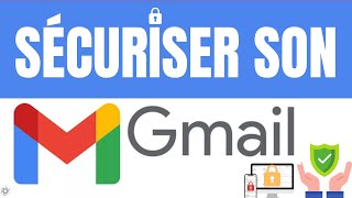 Sécuriser son compte Gmail [upl. by Benilda]