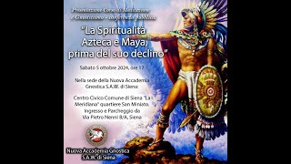 Conferenza Pubblica quotSpiritualità Maya e Azteca prima del suo declinoquot [upl. by Backler]