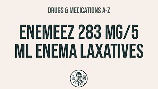 How to use Enemeez 283 Mg5 Ml Enema Laxatives  Explain UsesSide EffectsInteractions [upl. by Eux]