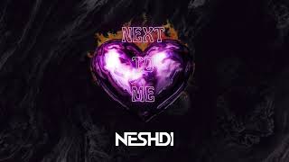 NESHDI  Next To Me [upl. by Austen]