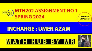 MTH202 ASSIGNMENT NO 1 SOLUTION SPRING 2024 INCHARGE UMER AZAM BY MUHAMMAD RAMZAN [upl. by Celia]