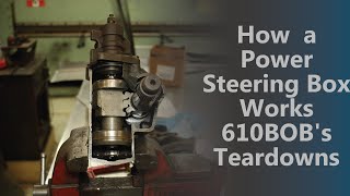 How a Power Steering Box Works 610BOBs Teardowns [upl. by Einafit501]