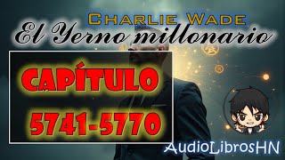 👀💥🔥 El Yerno Millonario  ᑕᗩᑭITᑌᒪO  5741  5770 👀💥🔥 [upl. by Kenny]