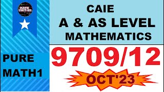 CAMBRIDGE A amp AS LEVEL PURE MATHEMATICS 1  OCT NOV 2023  970912ON23  ALL QUESTIONS [upl. by Ailahtan]