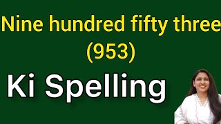 Nine hundred fifty three spelling  Nine hundred fifty three spelling  Nau sau tirpan ki spelling [upl. by Fachan354]