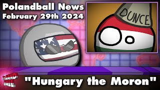 Hungary the Moron  Polandball News February 29th 2024  Countryballs [upl. by Osmund]