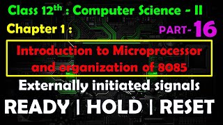 12th Comp Sci Paper  II  Chapter  1  8085 microprocessor  READY  HOLD  RESET [upl. by Changaris]