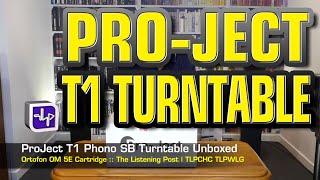 ProJect T1 Phono SB Turntable Unboxed  The Listening Post  TLPCHC TLPWLG [upl. by Halet751]