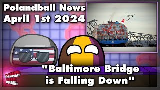 Baltimore Bridge is Falling Down  Polandball News April 1st 2024  Countryballs [upl. by Aluin948]