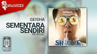 Geisha  Sementara Sendiri OST SINGLE  Official Karaoke Video  No Vocal [upl. by Ruddie]