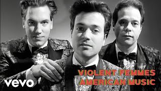 Violent Femmes  American Music [upl. by Roberto305]