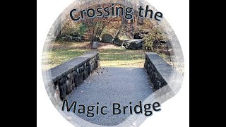 Crossing the Magic Bridge [upl. by Arbuckle]