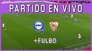 🔴 ALAVES vs SEVILLA EN VIVO 🔥 LIGA ESPAÑOLA 🏆 LaLiga [upl. by Marlin]