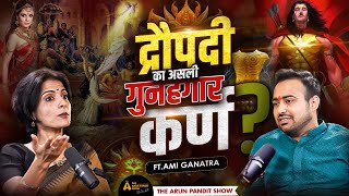 Mahabharat Ka Asli Sach Duryodhan Shakuni amp कर्ण दानवीर या धोखेबाज़ Ft Ami Ganatra ArunPanditShow [upl. by Nasus223]