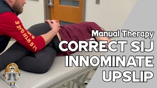 Sacroiliac SI Joint Manual Therapy Innominate UPSLIP Correction [upl. by Manara]