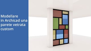 Modellare in Archicad una parete vetrata custom [upl. by Enowtna372]