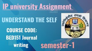 Bed Assignment IP university Sem1JOURNAL WRITINGUnderstanding the self [upl. by Zwart580]