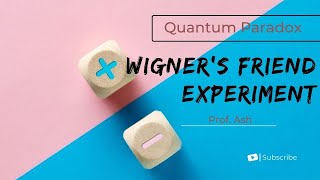 Quantum Paradox Wigners Friend Experiment by Prof Ash [upl. by Nordin]