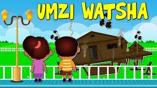 Umzi Watsha  Abantwana iingoma  iziqulatho  kwimfundo yasesikolweni  isiXhosa Nursery Rhymes [upl. by Olemrac]