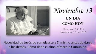 NOVIEMBRE 13  UN DIA COMO HOY  Libro de Cielo Doctrina de la Divina Voluntad [upl. by Ayn]