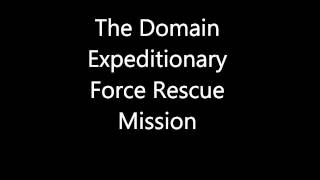 domain expeditionary force rescue mission [upl. by Lawford]