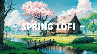 Spring Lofi 🌸 Lofi Keep You Safe 🌼 Smooth Mind with Spring Lofi Hip Hop  beats relaxsleep [upl. by Carl]