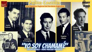 POLITO CASTILLO y su Conjunto Regional del Nordeste Argentino  quotYO SOY CHAMAMÉquot [upl. by Jasun]