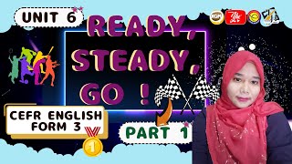 CEFR English Form 3 I Unit 6 I Ready Steady Go Part 1 I Vocabulary and Listening [upl. by Neisa]