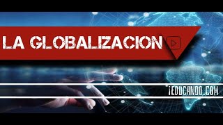 ¿ QUE ES LA GLOBALIZACIÓN [upl. by Cyrill508]