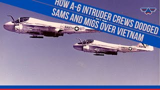 How A6 Intruder crews dodged SAMs and MiGs over Vietnam [upl. by Eipper170]