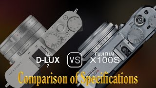 Leica DLUX 7 vs Fujifilm X100S A Comparison of Specifications [upl. by Neirbo]