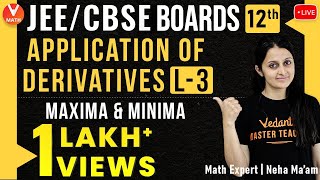 Application of Derivatives L3  Maxima and Minima  Class 12  JEE Maths  JEE 2021  Vedantu [upl. by Clotilda]