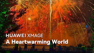 HUAWEI XMAGE  A Heartwarming World [upl. by Orodisi]