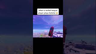 When Rocket League Players Play Fortnite 😂😭 shortsviral fortniteclips fortnitememes [upl. by Theresita451]