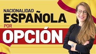 🟡 🇪🇸 Nacionalidad Española por Opción [upl. by Aydan730]