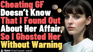 Cheating Ex Doesn’t Know That I Found Out About Her Affair Ghosted Her Without Warning  Updated [upl. by Sabanrab820]