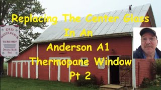 Replacing The Glass In An Anderson A1 Fixed Thermopane Pt 2 [upl. by Anehsuc]