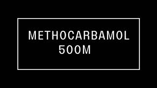 What is Methocarbamol 500mg [upl. by Eirol849]