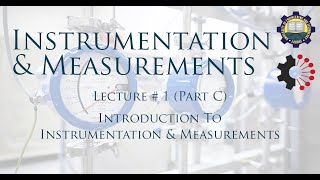 Lecture 1 Introduction to Instrumentation Part C [upl. by Eustazio]