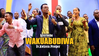 Wakuabudiwa By Kwizera Prosper [upl. by Rianna152]